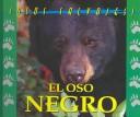 Cover of: Osos Salvajes (Wild Bears) - El Oso Negro (The Black Bear) (Osos Salvajes (Wild Bears))