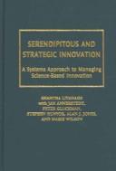 Cover of: Serendipitous and strategic innovation: a systems approach to managing science-based innovation