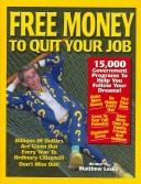 Cover of: Free Money To Quit Your Job by Matthew Lesko
