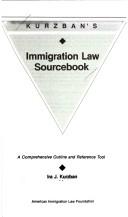 Immigration law sourcebook by Ira J. Kurzban