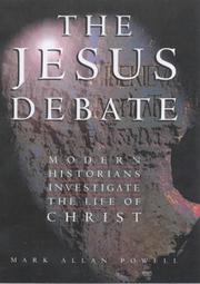 Cover of: The Jesus Debate: Modern Historians Investigate the Life of Christ