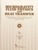 Microgravity fluid physics and heat transfer by International Conference on Microgravity Fluid Physics and Heat Transfer (1999 Oahu, Hawaii)