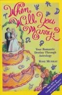 Cover of: When Will You Marry? | Rose Murray