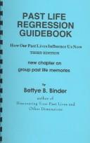 Cover of: Past Life Regression Guidebook: How Our Past Lives Influence Us Now