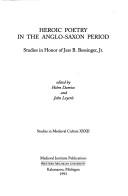 Cover of: Heroic poetry in the Anglo-Saxon period: studies in honor of Jess B. Bessinger, Jr.