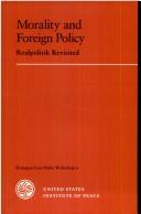 Cover of: Morality and foreign policy: realpolitik revisited