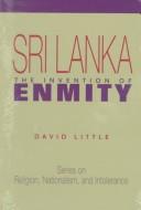 Cover of: Sri Lanka: the invention of enmity
