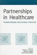 Cover of: Partnerships in healthcare by edited by Anthony L. Suchman, Patricia Hinton Walker, Richard J. Botelho.