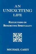 Cover of: An unexciting life: reflections on Benedictine spirituality