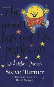 Cover of: The Moon Has Got His Pants on and Other Poems