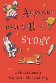 Cover of: Anyone Can Tell a Story (Bob Hartman's Guide to Storytelling)