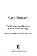 Cover of: Cape Discovery: the Provincetown Fine Arts Work Center anthology