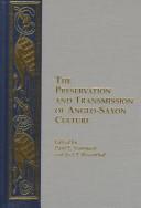 Cover of: The Preservation and Transmission of Anglo-Saxon Culture: Selected Papers from the 1991 Meeting of the International Society of Anglo-Saxonists (Studies in Medieval Culture)
