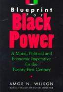 Cover of: Blueprint for Black Power by Amos N. Wilson, Amos N. Wilson