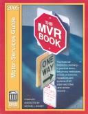 Cover of: The Mvr Book ; Motor Services Guide 2005: The National Reference Detailing, in Practical Terms, the Privacy Restrictions, Access, Procedures, Regulations ... Held Driver (Mvr Book Motor Services Guide)