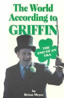 Cover of: The World According to Griffin: The End of an Era (The Buffalo Bookshelf Series)