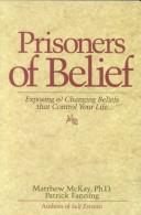 Cover of: Prisoners of Belief: Exposing & Changing Beliefs That Control Your Life