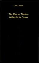 Cover of: The poet as thinker: Hölderlin in France