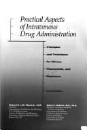 Cover of: Practical Aspects of Intravenous Drug Therapy Techniques for the Practicing: Nurse, Pharmacist, Physician