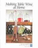 Making Table Wine at Home by George M. Cooke