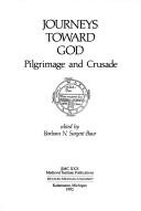 Cover of: Journeys Toward God: Pilgrimage and Crusade (Studies in Medieval Culture)