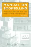 Cover of: Manual on bookselling: practical advice for the bookstore professional