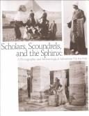 Cover of: Scholars, Scoundrels and the Sphinx by Elaine Altman Evans, Elaine Altman Evans