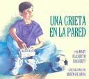 Cover of: Una Grieta En LA Pared/a Crack in the Wall