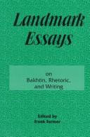 Cover of: Landmark essays on Bakhtin, rhetoric, and writing