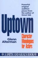 Cover of: Uptown/Character Monologues for Actors by Glenn Alterman