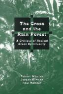 Cover of: The Cross and the Rainforest by Robert Whelan, Joseph Kirwan, Paul Haffner, Robert Whelan, Joseph Kirwan, Paul Haffner