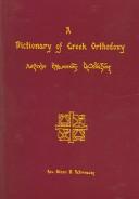 A Dictionary of Greek Orthodoxy by Nicon D. Patrinacos