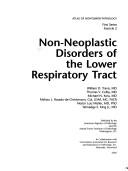 Cover of: Non-Neoplastic Disorders of the Lower Respiratory Tract  (Atlas of Nontumor Pathology) by William D., M.D. Travis