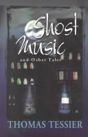 Cover of: Ghost Music by Thomas Tessier