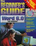 Cover of: The Beginner's Guide Microsoft Word Version 6.0 by WizardWorks Group, David C. McKay, WizardWorks Group, David C. McKay