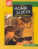 Cover of: How to Homeschool by Gayle Graham, Gayle Graham