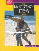 Cover of: Unit Study Idea Book