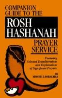 Cover of: Companion guide to the Rosh Hashanah prayer service: by Moshe I. Sorscher.