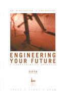 Cover of: Engineering Your Future by William C. Oakes, Les L. Leone, Craig J. Gunn