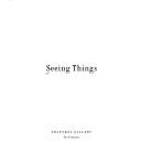 Cover of: Seeing things by [introduction by Jeffrey Fraenkel]