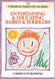 Cover of: Entertaining and Educating Babies and Toddlers