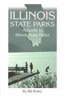 Cover of: Illinois State Parks: A Complete Outdoor Recreation Guide for Campers, Boaters, Anglers, Skiers, Hikers and Outdoor Lovers (State Park Guidebooks)