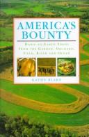 Cover of: America's Bounty: Down-to-Earth Foods from the Garden, Orchard, Field, River and Ocean (Celebrating America)