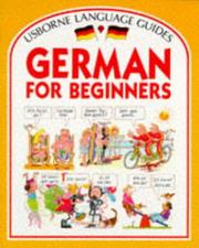 Cover of: German for Beginners (Language for Beginners) by Angela Wilkes, John Shackell