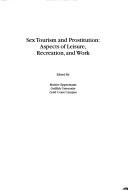 Cover of: Sex tourism and prostitution: aspects of leisure, recreation, and work