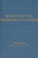 Cover of: Words and the Grammar of Context by Paul Kay