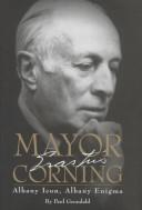 Cover of: Mayor Corning: Albany Icon, Albany Enigma