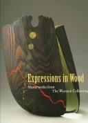 Cover of: Expressions in Wood: Masterworks from the Wornick Collection