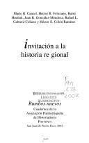 Cover of: Invitacin̤ a la historia regional by Mario R. Cancel, Héctor R. Feliciano-Ramos, editores.