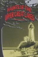 Cover of: Haunts of the Upper Great Lakes (Ohio)